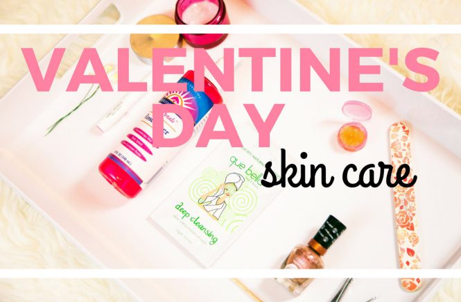 Valentine's Day Skin Care